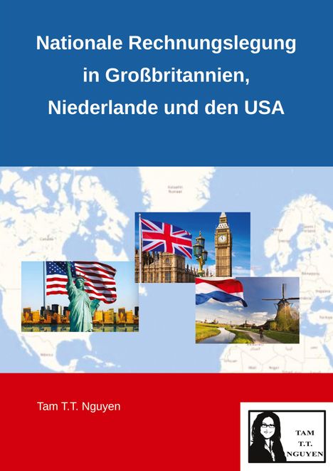 Tam T. T. Nguyen: Nationale Rechnungslegung in Großbritannien, Niederlande und den USA, Buch