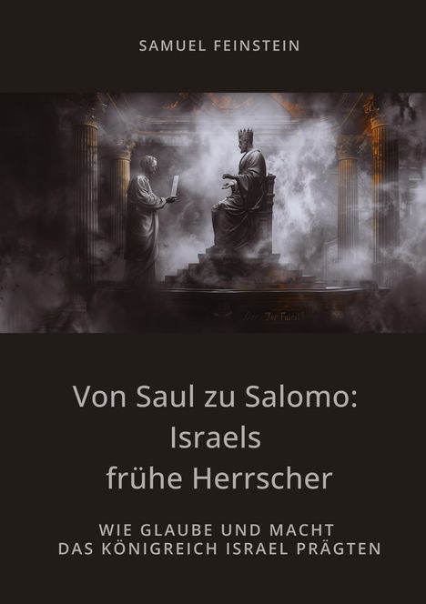 Samuel Feinstein: Von Saul zu Salomo: Israels frühe Herrscher, Buch