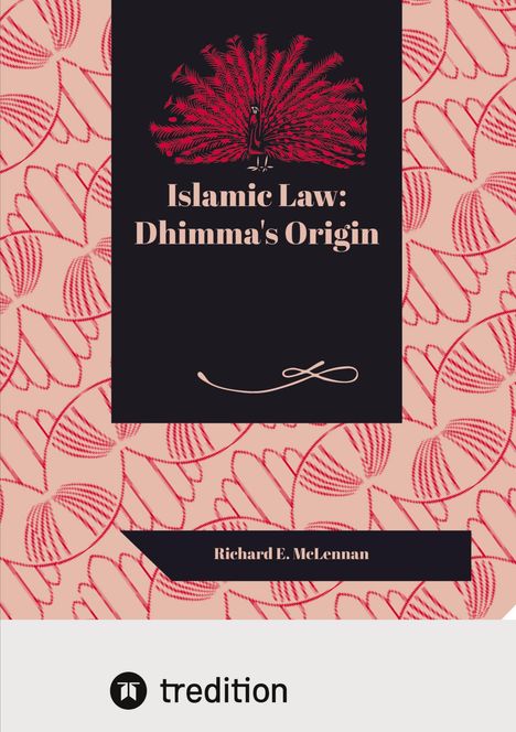 Richard E. McLennan: Islamic Law: Dhimma's Origin, Buch