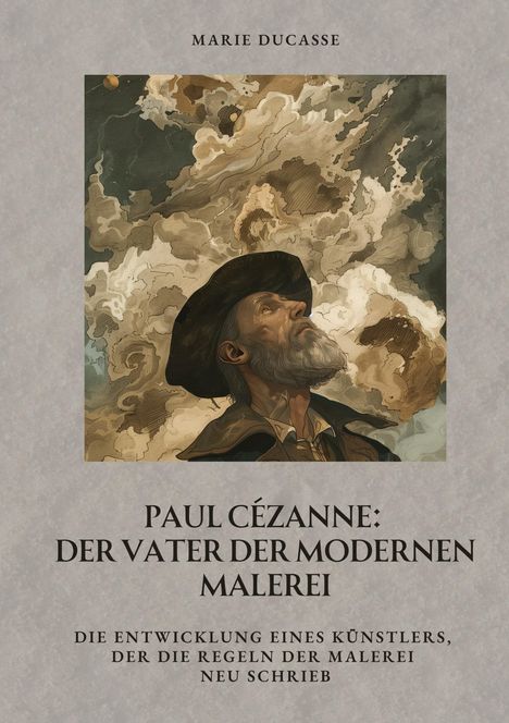 Marie Ducasse: Paul Cézanne: Der Vater der modernen Malerei, Buch