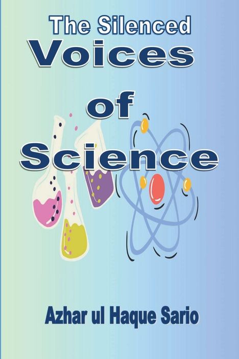 Azhar Ul Haque Sario: The Silenced Voices of Science, Buch