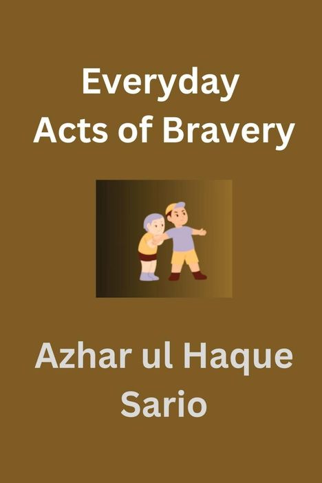 Azhar Ul Haque Sario: Everyday Acts of Bravery, Buch