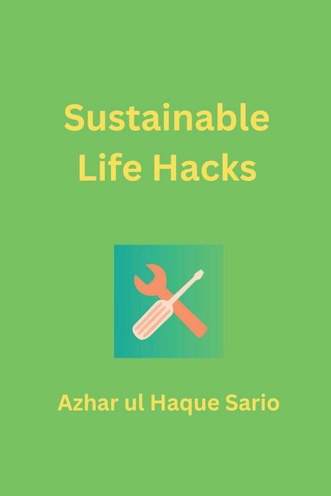 Azhar Ul Haque Sario: Sustainable Life Hacks, Buch