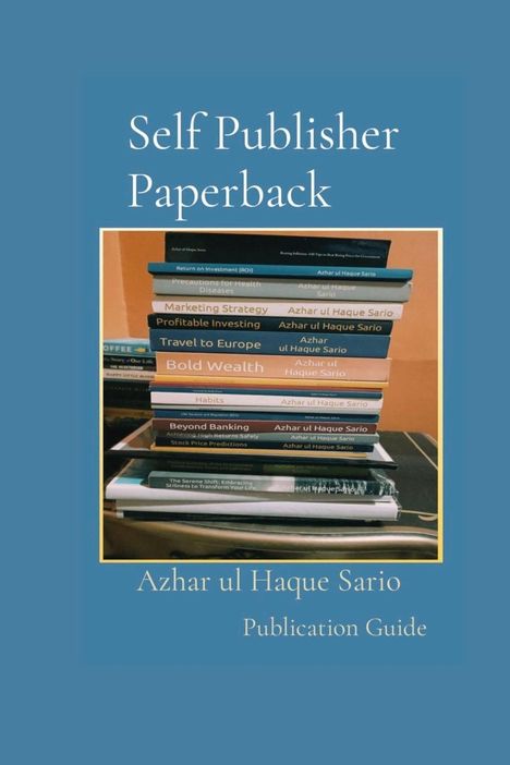 Azhar Ul Haque Sario: Self Publisher Paperback Publication Guide, Buch