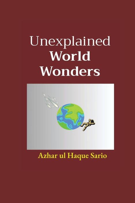 Azhar Ul Haque Sario: Unexplained World Wonders, Buch