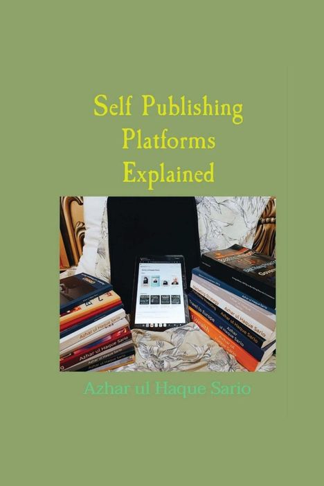 Azhar Ul Haque Sario: Self Publishing Platforms Explained, Buch