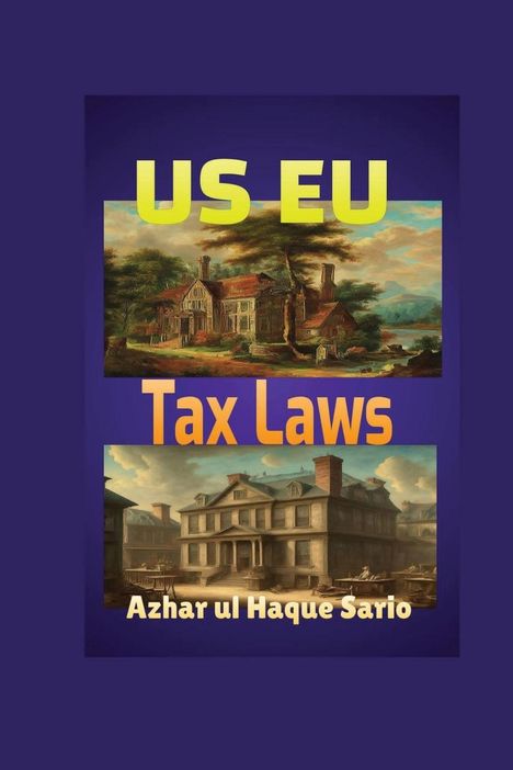 Azhar Ul Haque Sario: US EU Tax Laws, Buch