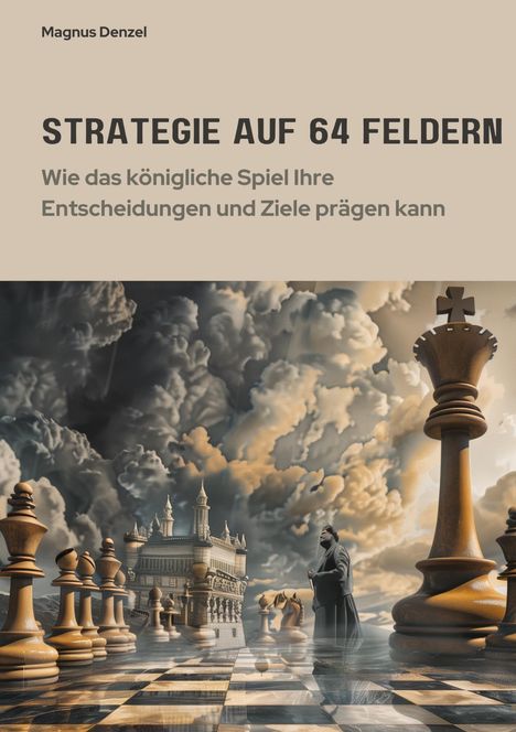 Magnus Denzel: Strategie auf 64 Feldern, Buch