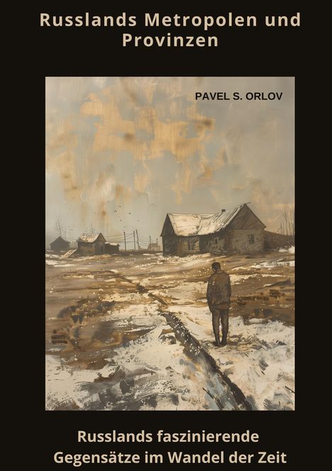 Pavel S. Orlov: Russlands Metropolen und Provinzen, Buch