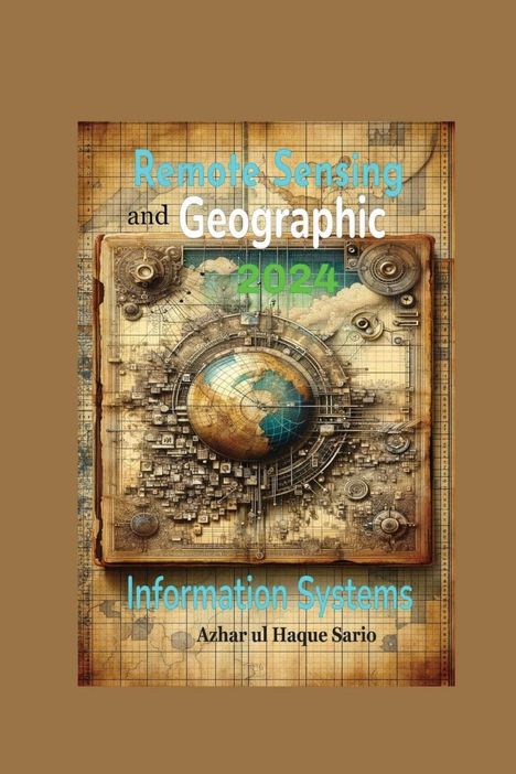 Azhar Ul Haque Sario: Remote Sensing and Geographic Information Systems, Buch