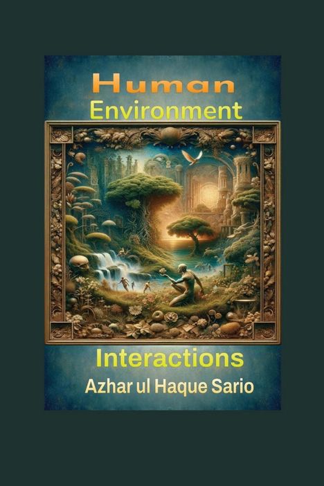 Azhar Ul Haque Sario: Human Environment Interactions, Buch