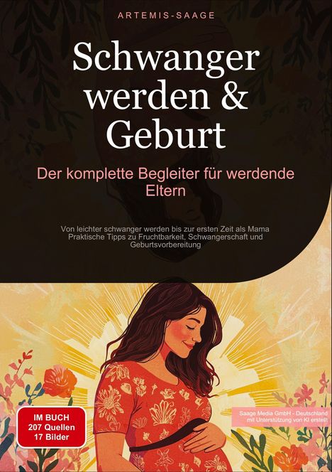 Artemis Saage: Schwanger werden &amp; Geburt: Der komplette Begleiter für werdende Eltern, Buch