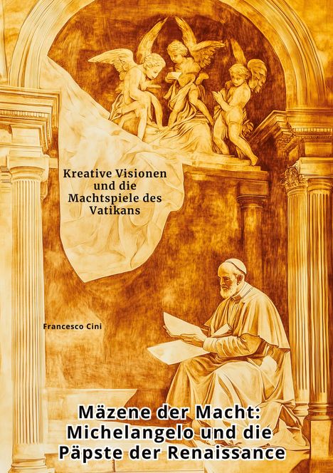 Francesco Cini: Mäzene der Macht: Michelangelo und die Päpste der Renaissance, Buch