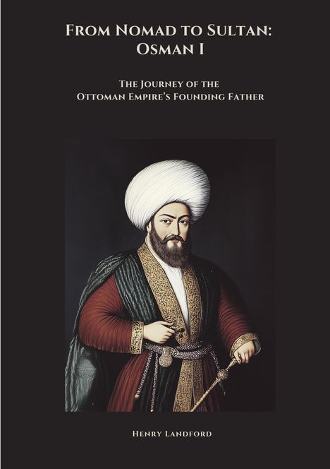 Henry Landford: From Nomad to Sultan: Osman I, Buch