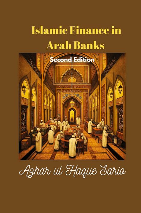 Azhar Ul Haque Sario: Islamic Finance in Arab Banks Second Edition, Buch