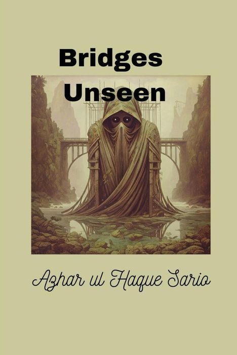 Azhar Ul Haque Sario: Bridges Unseen, Buch