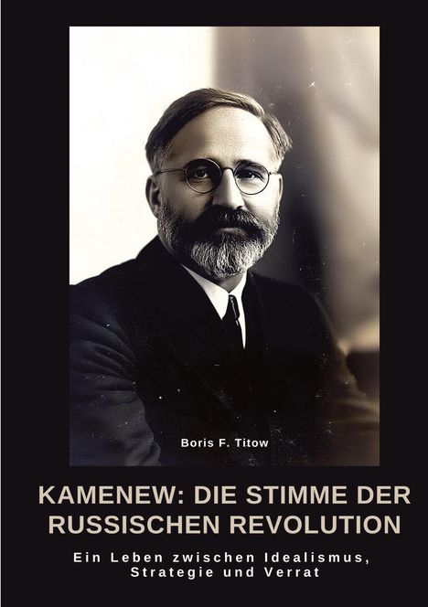 Boris F. Titow: Kamenew: Die Stimme der Russischen Revolution, Buch