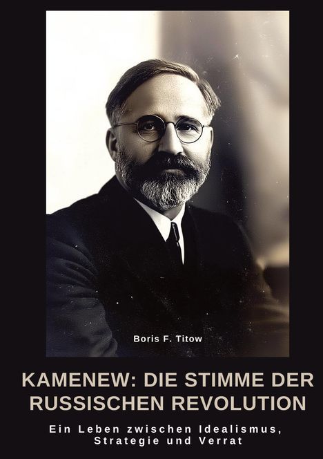 Boris F. Titow: Kamenew: Die Stimme der Russischen Revolution, Buch