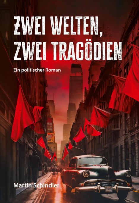 Martin Schindler: Zwei Welten, zwei Tragödien, Buch