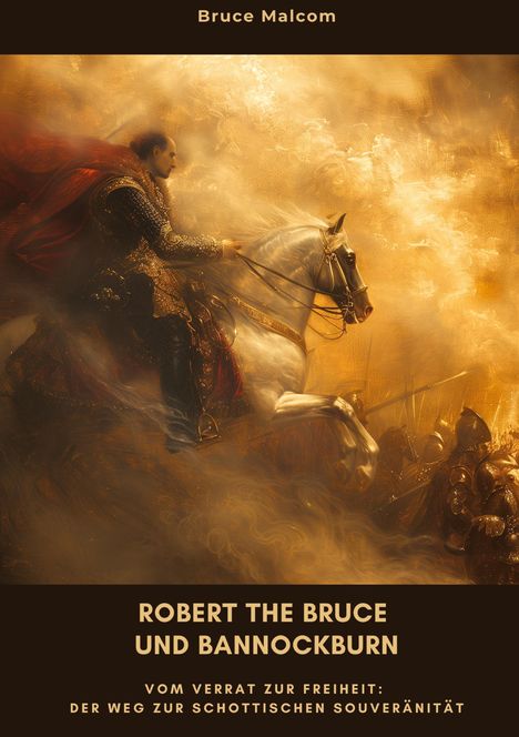 Bruce Malcom: Robert the Bruce und Bannockburn, Buch