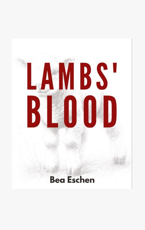 Bea Eschen: Lambs' Blood, Buch