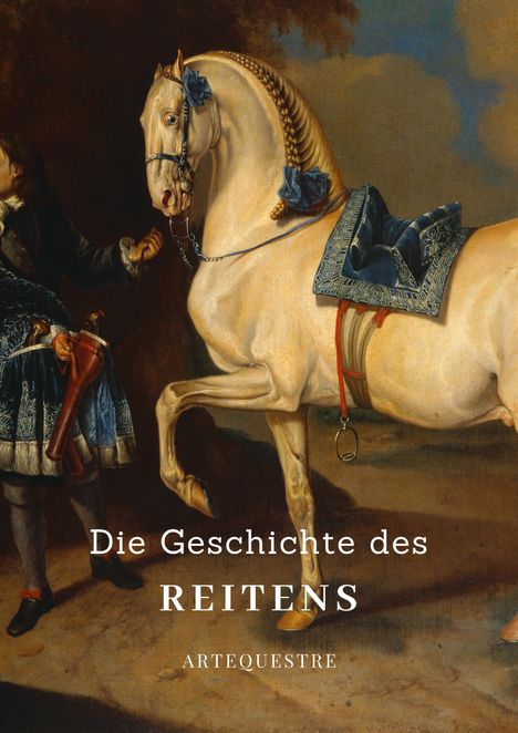 Ulrike Ortrere: Die Geschichte des Reitens, Buch