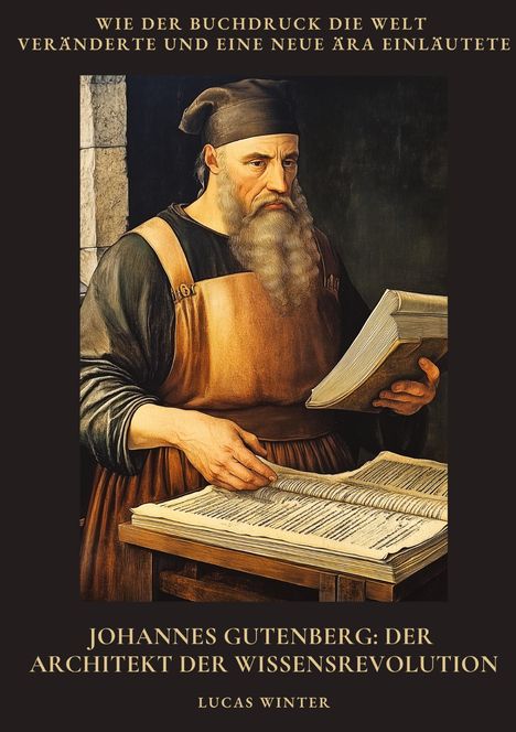 Lucas Winter: Johannes Gutenberg: Der Architekt der Wissensrevolution, Buch