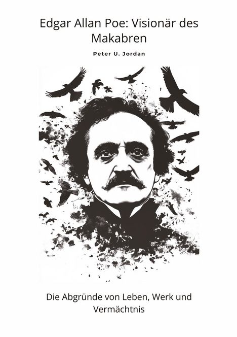 Peter U. Jordan: Edgar Allan Poe: Visionär des Makabren, Buch