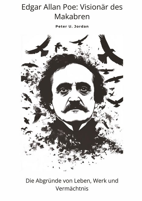 Peter U. Jordan: Edgar Allan Poe: Visionär des Makabren, Buch