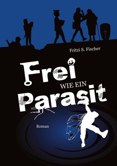 Fritzi S. Fischer: Frei wie ein Parasit, Buch