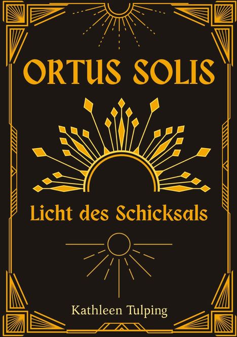 Kathleen Tulping: Ortus Solis 1, Buch