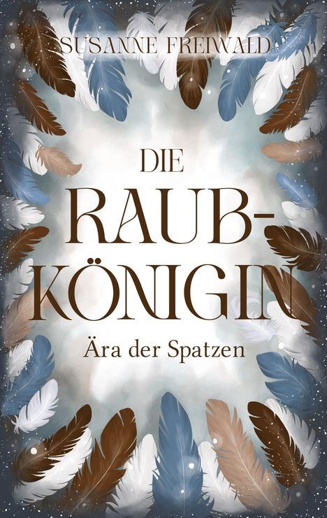 Susanne Freiwald: Die Raubkönigin, Buch