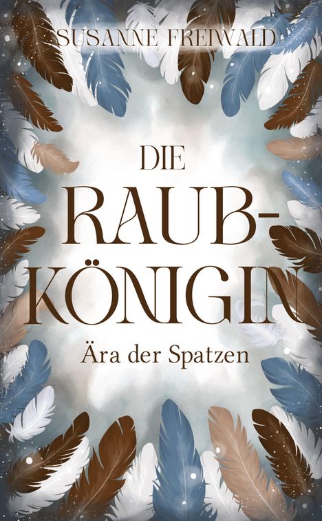 Susanne Freiwald: Die Raubkönigin, Buch