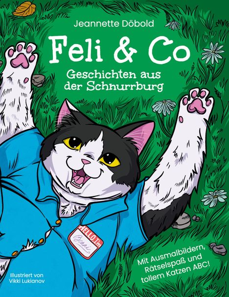 "Jeannette Döbold, Feli & Co, Geschichten aus der Schnurrburg." Illustration einer fröhlichen Katze im Gras.