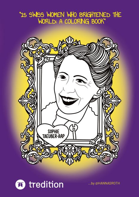 Hanna Roth: 15 Swiss Women Who Brightened the World:, Buch