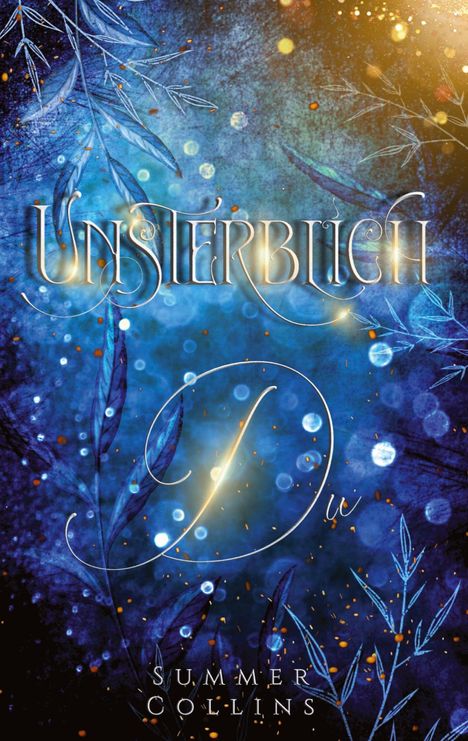 Summer Collins: Unsterblich Du, Buch