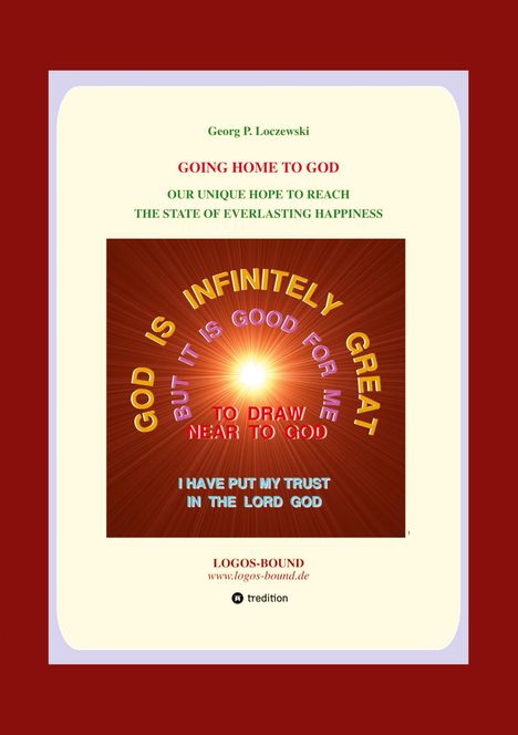 Georg P. Loczewski: "Going Home to God" über Hoffnung und ewiges Glück. Zentrale Grafik mit strahlendem Licht und religiösen Texten.