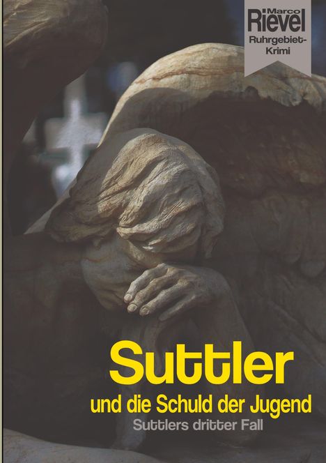 Marco Rievel: Suttler und die Schuld der Jugend, Buch
