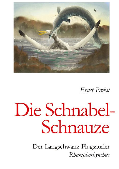 Ernst Probst: Die Schnabel-Schnauze, Buch