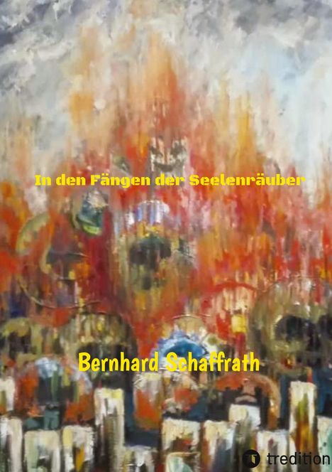 Bernhard Schaffrath: In den Fängen der Seelenräuber, Buch