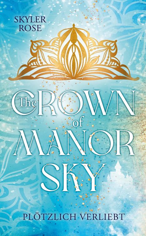Skyler Rose: The Crown of Manor Sky, Buch