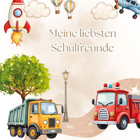 "Meine liebsten Schulfreunde" in der Mitte. Illustration von Fahrzeugen, einem Baum, Ballons, einer Rakete und einer Straßenlaterne.