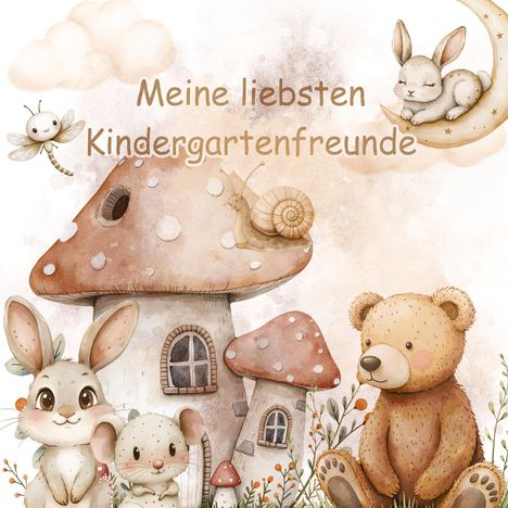 „Meine liebsten Kindergartenfreunde“: Ein niedliches, freundliches Waldbild mit Kaninchen, Bär, Schnecke und Pilzhäusern.