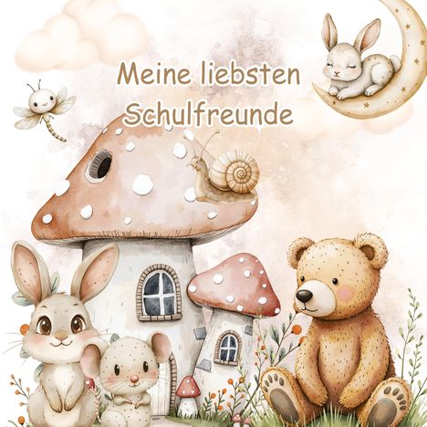 "Meine liebsten Schulfreunde" steht über einer Illustration mit Tieren und Pilzhäusern: Kaninchen, Maus, Schnecke, Bär und Biene.