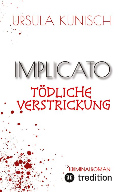 Ursula Kunisch: Implicato, Möckmühl, Kriminalroman, Casual Crime, Regionalkrimi, True-Crime-Format, Kunisch, Buch