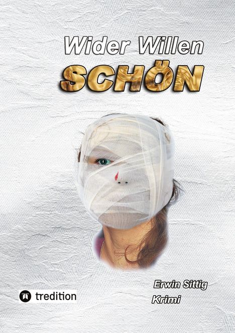 Erwin Sittig: Wider Willen schön, Buch