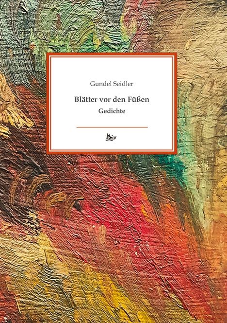 Gundel Seidler: Librico Verlagsbüro Claudia Kühne: Blätter vor den Füßen, Buch