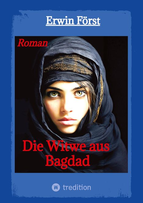 Erwin Först: Die Witwe aus Bagdad, Buch