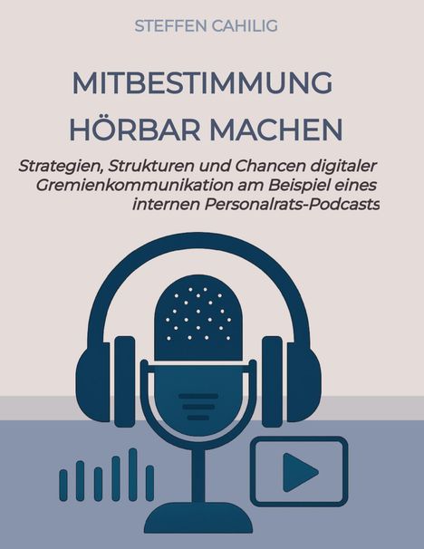 Steffen Cahilig: Mitbestimmung hörbar machen, Buch