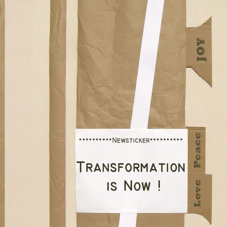 Text: "**********Newsticker********** Transformation is Now! Joy, Love, Peace." Hintergrund: braunes Papier und weißer Streifen.